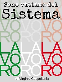Sono vittima del Sistema