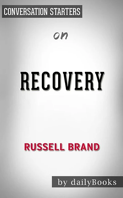 Recovery: by Russell Brand??????? Conversation Starters
