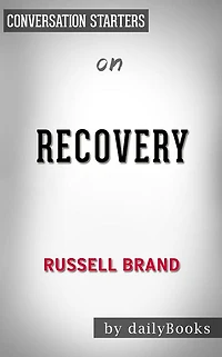 Recovery: by Russell Brand??????? Conversation Starters
