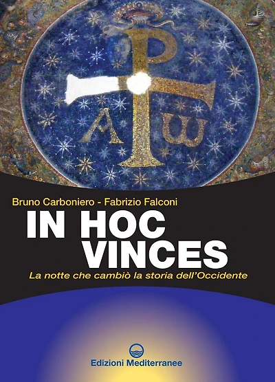 In Hoc Vinces: La notte che cambiò la storia dell'Occidente