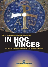 In Hoc Vinces: La notte che cambiò la storia dell'Occidente