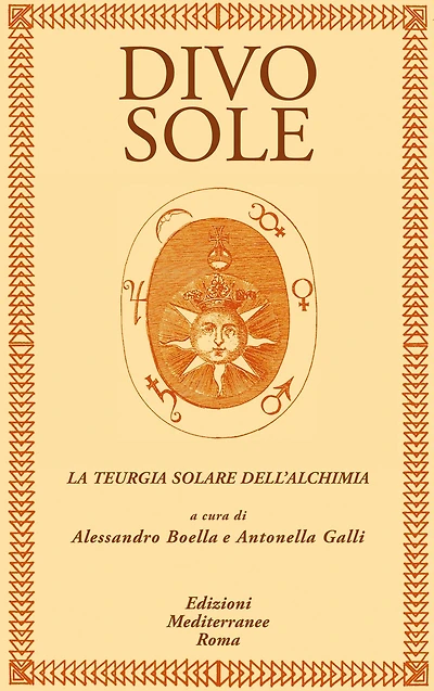 Divo Sole: La teurgia solare dell'alchimia