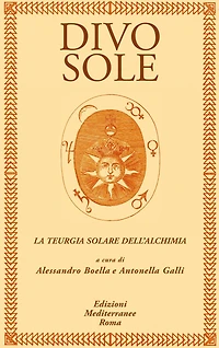 Divo Sole: La teurgia solare dell'alchimia