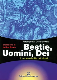 Bestie, Uomini, Dei: Il mistero del Re del Mondo