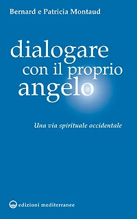 Dialogare con il proprio Angelo: Una via spirituale occidentale