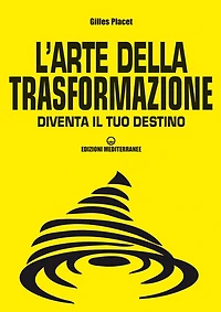 L'arte della trasformazione: Diventa il tuo destino