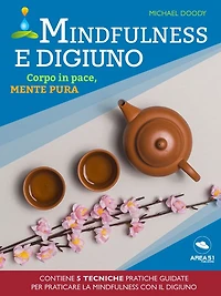 Mindfulness e digiuno: Corpo in pace, mente pura