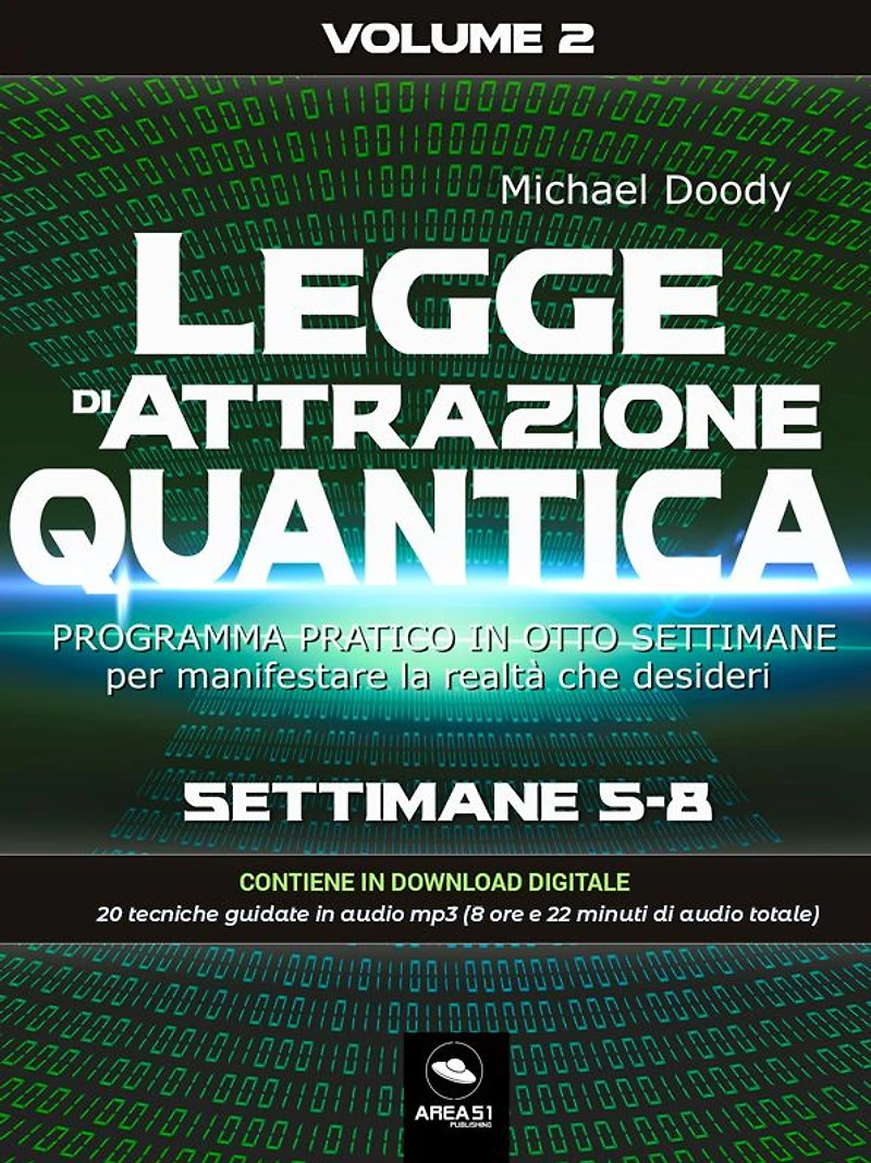 Legge di Attrazione Quantica Volume 2: Programma pratico in 8 settimane per manifestare la realtà che desideri