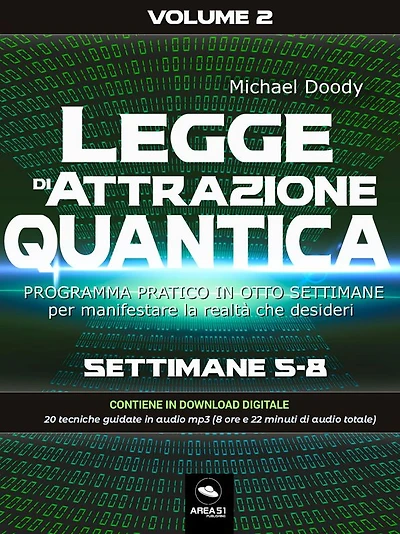 Legge di Attrazione Quantica Volume 2: Programma pratico in 8 settimane per manifestare la realtà che desideri