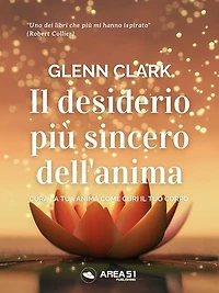 Il desiderio più sincero dell'anima: Cura la tua anima come curi il tuo corpo