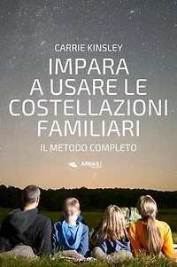 Impara a usare le costellazioni familiari: Il metodo completo