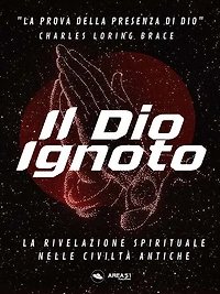 Il Dio Ignoto: La rivelazione spirituale nelle cività antiche