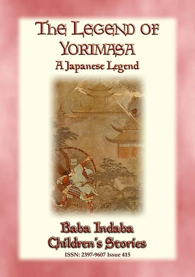 THE LEGEND OF YORIMASA - A Japanese Legend: Baba Indaba's Children's Stories - Issue 415