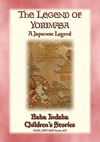 THE LEGEND OF YORIMASA - A Japanese Legend: Baba Indaba's Children's Stories - Issue 415