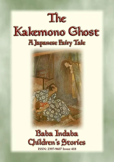 The KAKEMONO GHOST - A Japnese Fairy Tale: Baba Indaba's Children's Stories - Issue 418