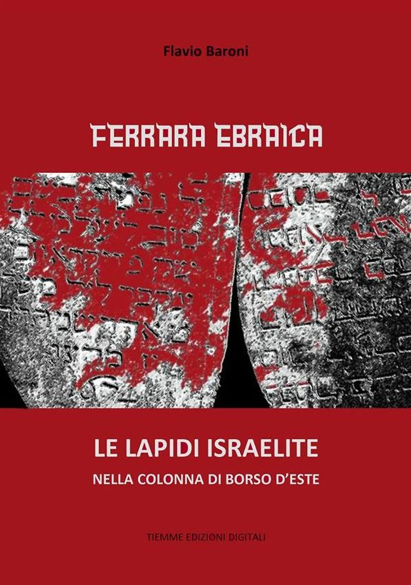 Ferrara Ebraica: Le lapidi israelite nella colonna di Borso d'Este