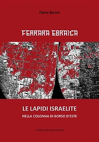 Ferrara Ebraica: Le lapidi israelite nella colonna di Borso d'Este