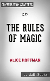 The Rules of Magic: by Alice Hoffman??????? Conversation Starters