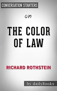 The Color of Law: by Richard Rothstein Conversation Starters