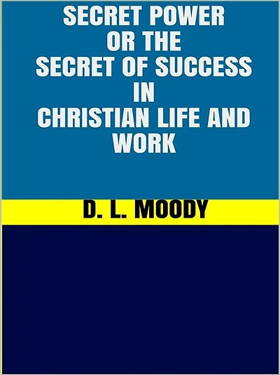 Secret Power - or the of Success Christian Life and Work