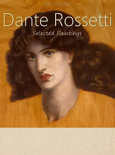 Dante Rossetti: Selected Paintings (Colour Plates)