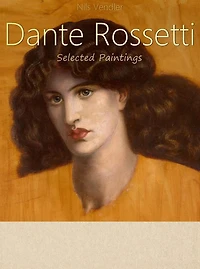 Dante Rossetti: Selected Paintings (Colour Plates)