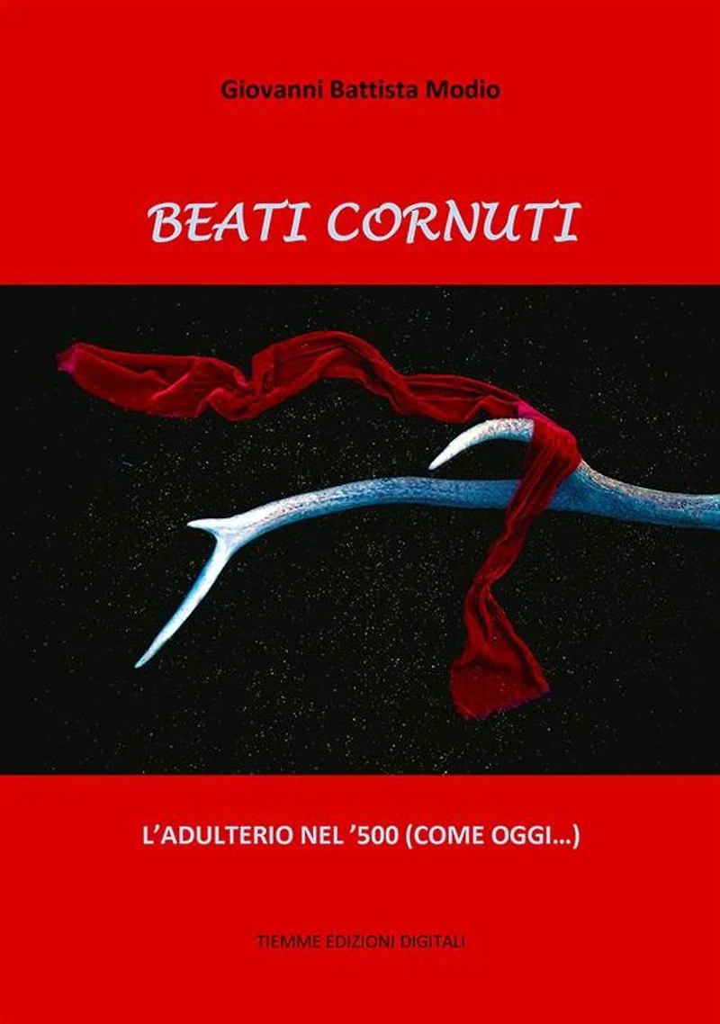 Beati Cornuti: L'adulterio nel '500 (come oggi...)