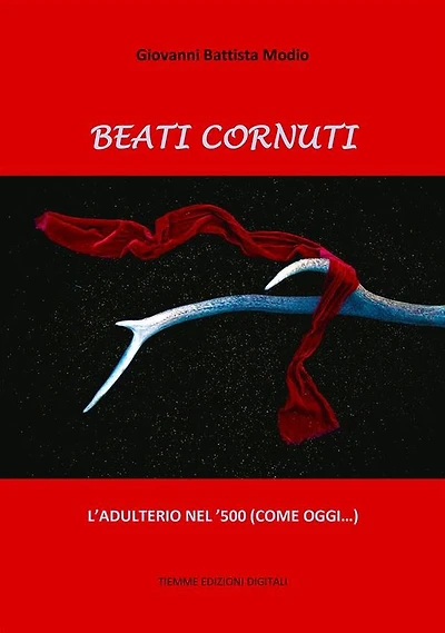 Beati Cornuti: L'adulterio nel '500 (come oggi...)