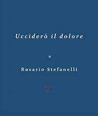 Ucciderò il dolore