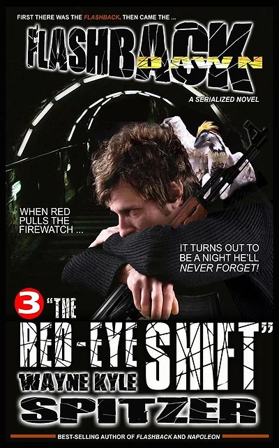 Flashback Dawn (A Serialized Novel), Part 3: "The Red-Eye Shift" (Flashback Dawn: A Serialized Novel, #3)