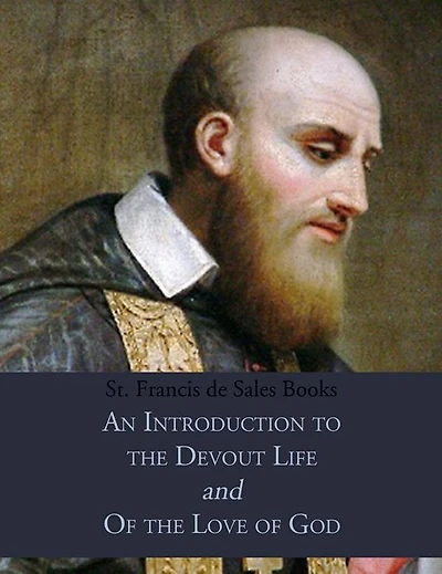 St. Francis de Sales Books: An Introduction to the Devout Life & Of the Love of God