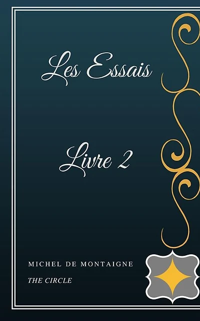 Les Essais - Livre II