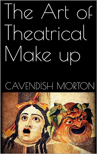 The Art of Theatrical Make-Up