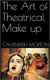 The Art of Theatrical Make-Up