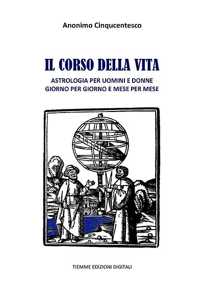 Il corso della vita: Astrologia per uomini e donne giorno per giorno e mese per mese