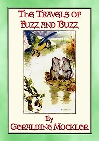 THE TRAVELS OF FUZZ AND BUZZ - The Unexpected Adventures of Two Field Mice