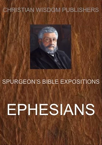 Ephesians: Spurgeon's Bible Expositions