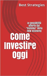 Come Investire Oggi: Le possibilità offerte dal "Sistema" della new economy