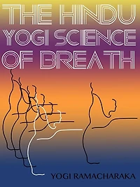 The Hindu-Yogi Science Of Breath
