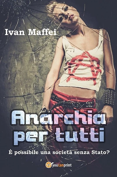 Anarchia per tutti. È possibile una società senza Stato?