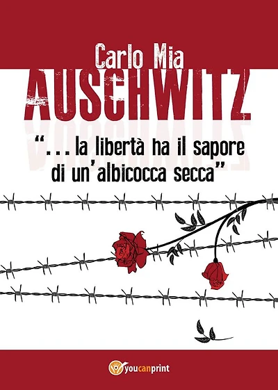 Auschwitz ".la libertà ha il sapore di un'albicocca secca"