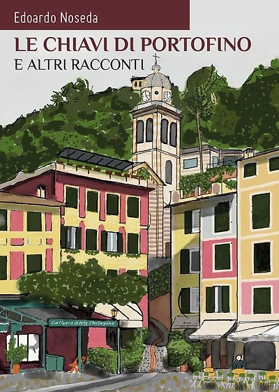 Le chiavi di Portofino e altri racconti