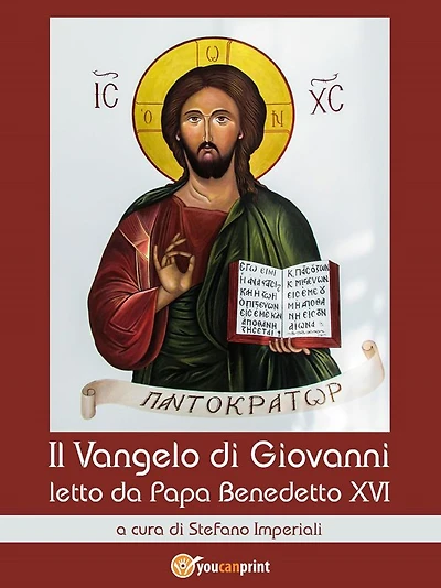 Il Vangelo di Giovanni letto da Papa Benedetto XVI