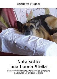 Nata sotto una buona stella (Cercavo un fidanzato. Per un colpo di fortuna ho trovato un pastore tedesco)