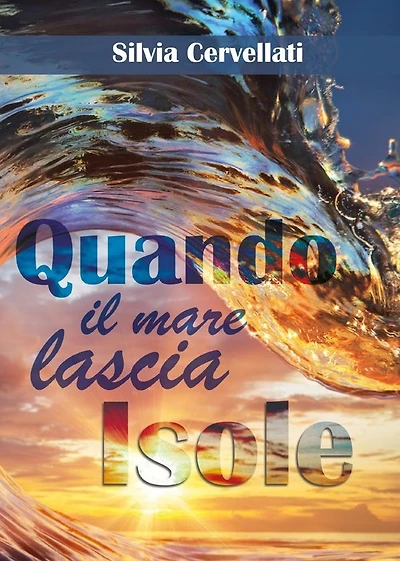 Quando il mare lascia isole - Trilogia