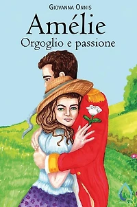 Amélie. Orgoglio e passione