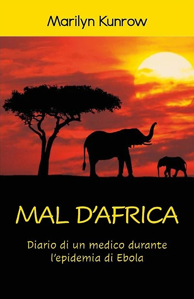 Mal d'Africa. Diario di un medico durante l'epidemia di Ebola