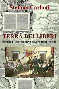Terra dei liberi. Perché l'America deve governare il mondo