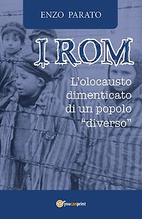 I Rom. L'Olocausto dimenticato di un popolo diverso