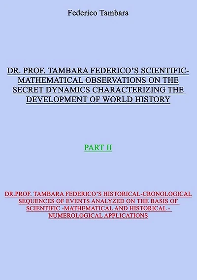 Scientific-mathematical observations on the secret dynamics characterizing the development of world history (part II)